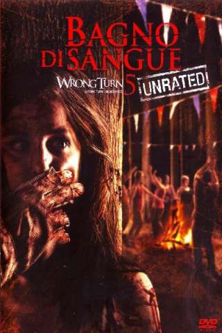 Wrong Turn 5 - Bagno di sangue streaming