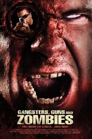 Gangsters, Guns & Zombies streaming