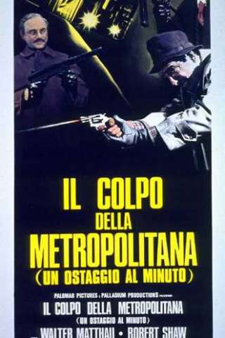 Il colpo della metropolitana - un ostaggio al minuto streaming
