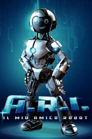 A.R.I. - Il mio amico robot streaming