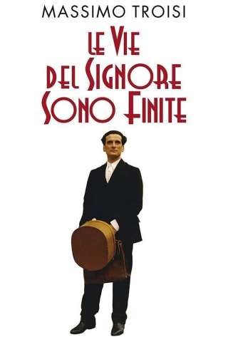 Le vie del Signore sono finite streaming