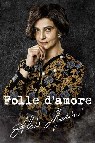 Folle d'amore - Alda Merini streaming
